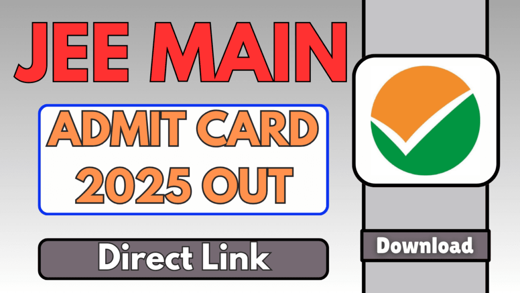 JEE MAIN ADMIT CARD 2025